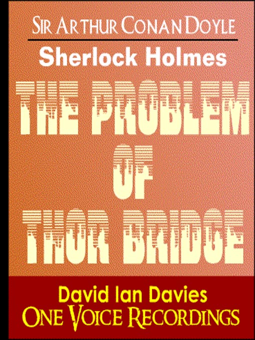 Title details for The Problem of Thor Bridge by Sir Arthur Conan Doyle - Wait list